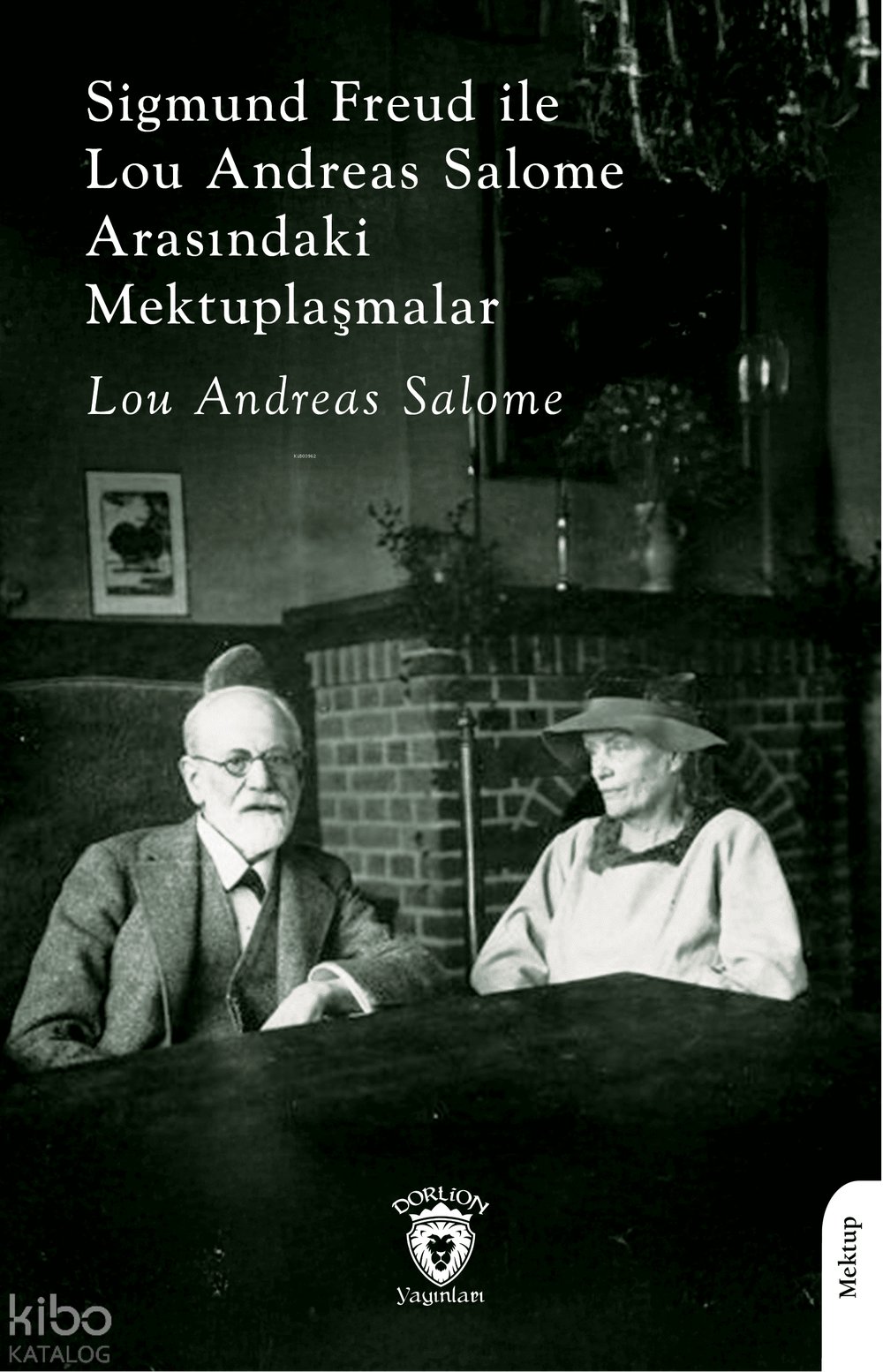 Sigmund Freud ile Lou Andreas Salome Arasındaki Mektuplaşmalar - Lou Andreas-Salomé
