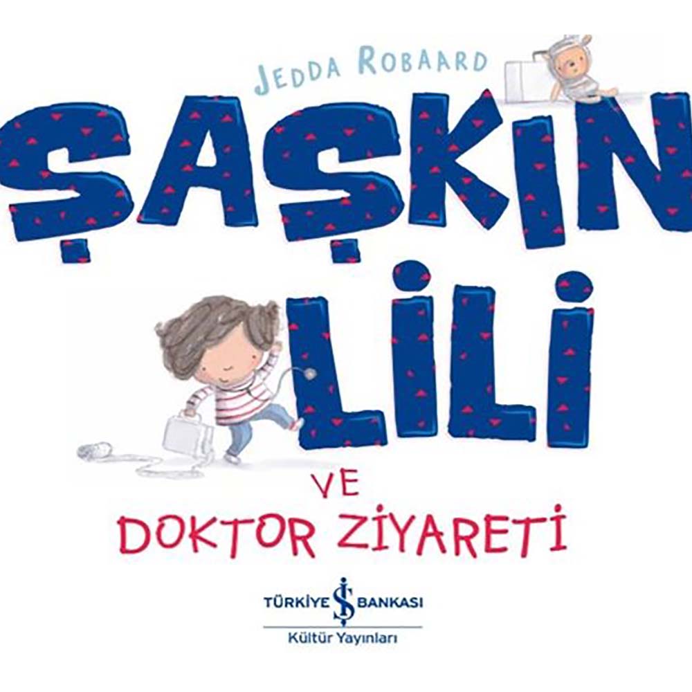 ŞAŞKIN LİLİ VE DOKTOR ZİYARETİ