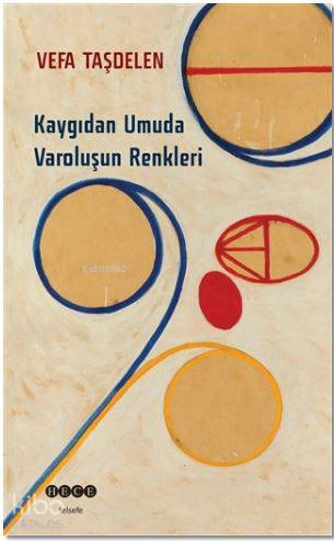 Kaygıdan Umuda Varoluşun Renkleri