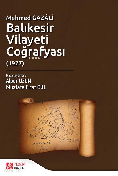 Mehmed Gazâlî Balıkesir Vilayeti Coğrafyası (1927)