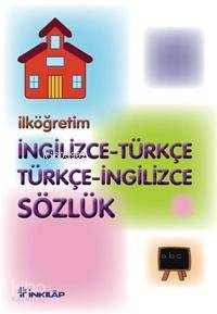 İlköğretim İngilizce - Türkçe / Türkçe - İngilizce Sözlük - Kolektif
