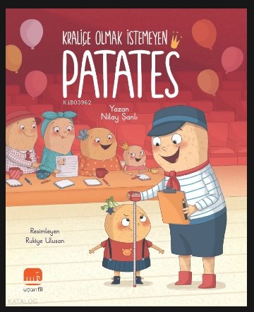 Kraliçe Olmak İstemeyen Patates - Nilay Şanlı