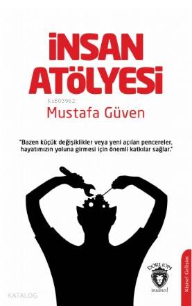 İnsan Atölyesi - Mustafa Güven