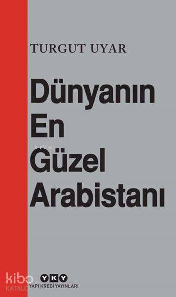 Dünyanın En Güzel Arabistanı - Turgut Uyar