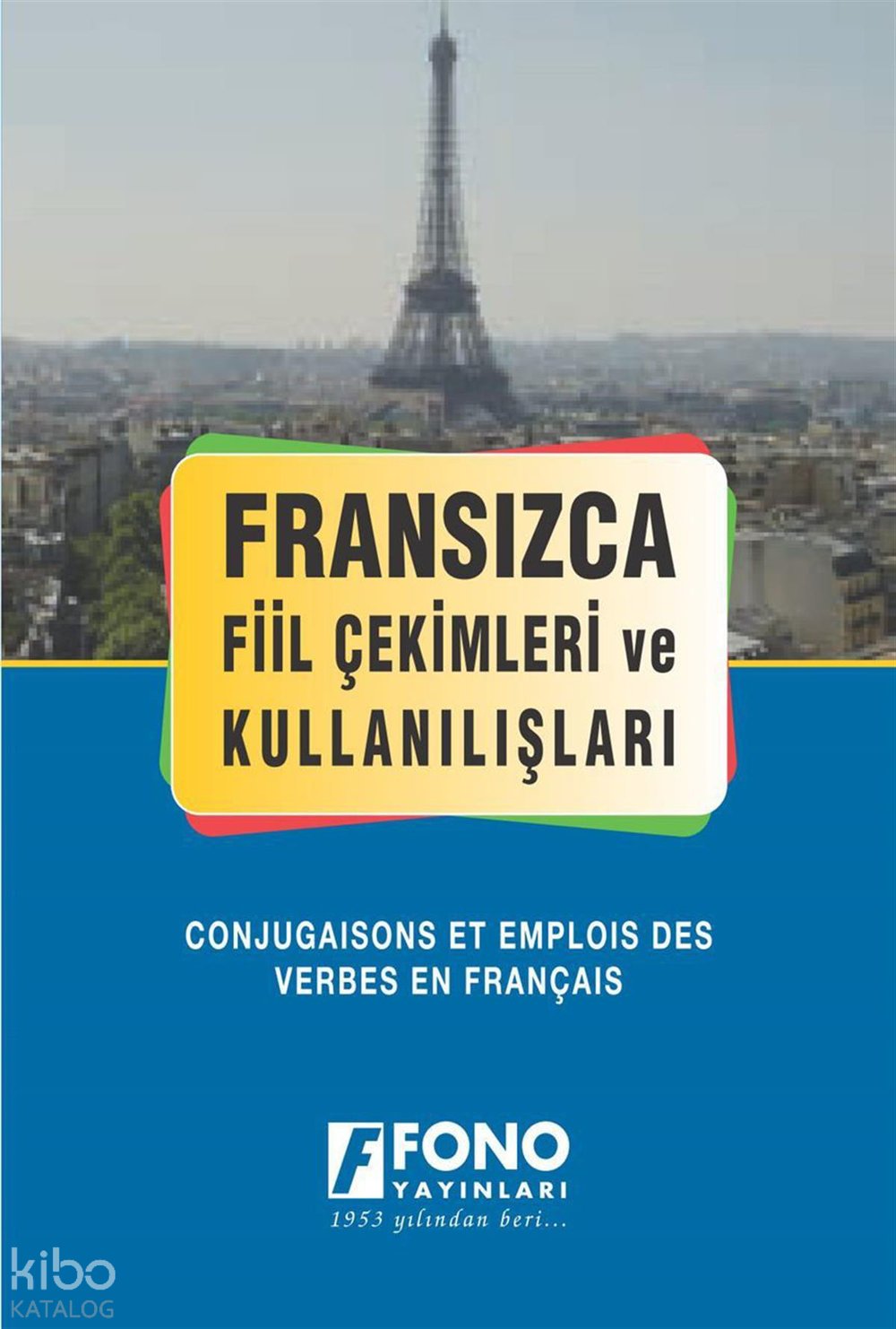 Fransızca Fiil Çekimleri ve Kullanışları - Kolektif