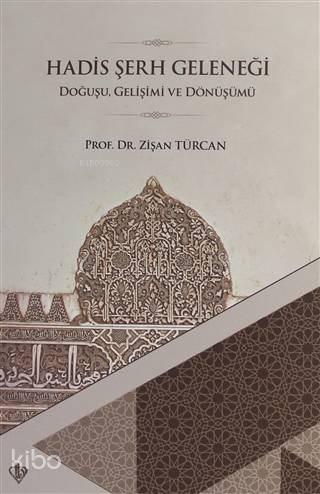 Hadis Şerh Geleneği - Zişan Türcan
