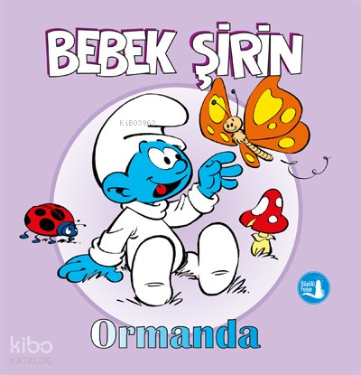 ŞİRİN BEBEK - ORMANDA