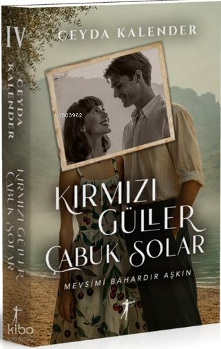 Kırmızı Güller Çabuk Solar (Ciltli) - Ceyda Kalender