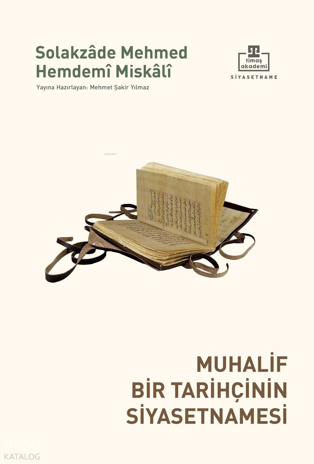 Muhalif Bir Tarihçinin Siyasetnamesi