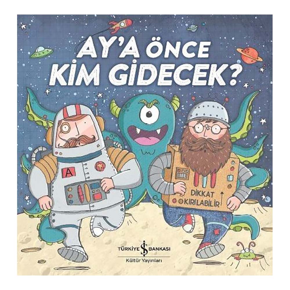 AYA ÖNCE KİM GİDECEK