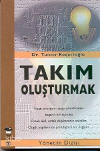 Takım Oluşturmak - Tamer Keçecioğlu