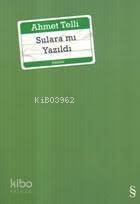Sulara mı Yazıldı - Ahmet Telli