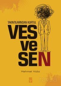 Takıntılarından Kurtul: Vesvesen - Mehmet Yıldız