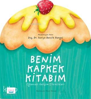 Benim Kapkek Kitabım - Saniye Bencik Kangal