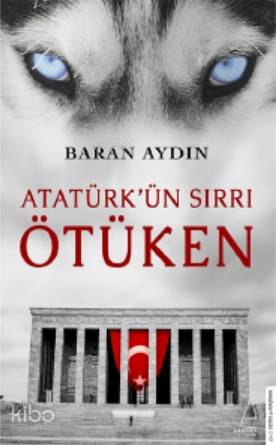 Atatürk'ün Sırrı Ötüken - Baran Aydın