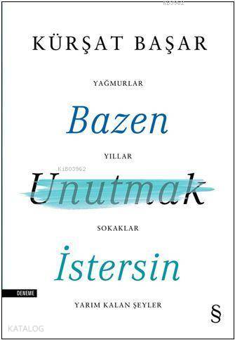 Bazen Unutmak İstersin - Kürşat Başar