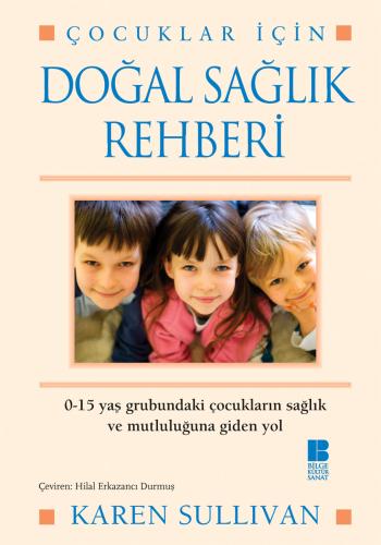 Çocuklar İçin Doğal Sağlık Rehberi - Karen Sullivan