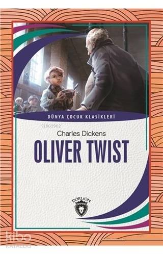 Oliver Twist Dünya Çocuk Klasikleri - Charles Dickens