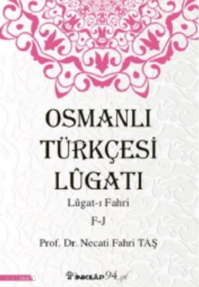 Osmanlı Türkçesi Lügatı - Lügatı Fahri F - J - Necati Fahri Taş