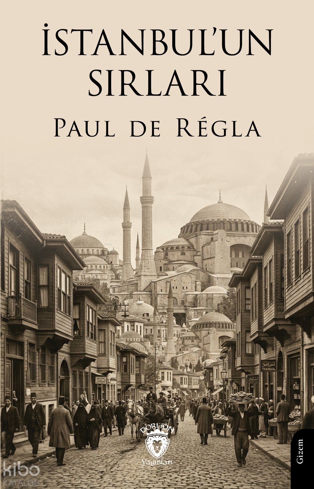 İstanbul’un Sırları (Ciltli) - Paul De Regla