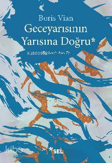 Geceyarısının Yarısına Doğru - Boris Vian