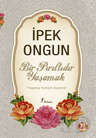 Bir Pırıltıdır Yaşamak - İpek Ongun