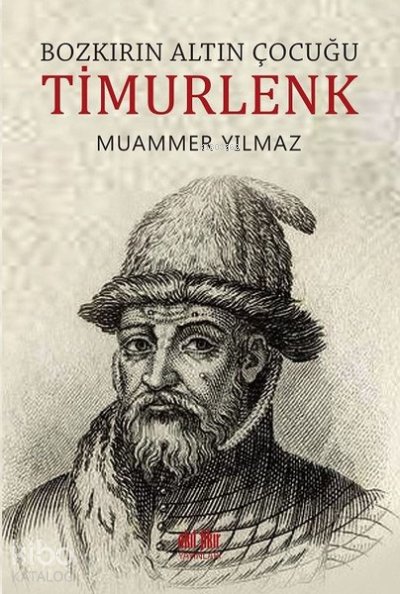 Bozkırın Altın Çocuğu Timurlenk - Muammer Yılmaz