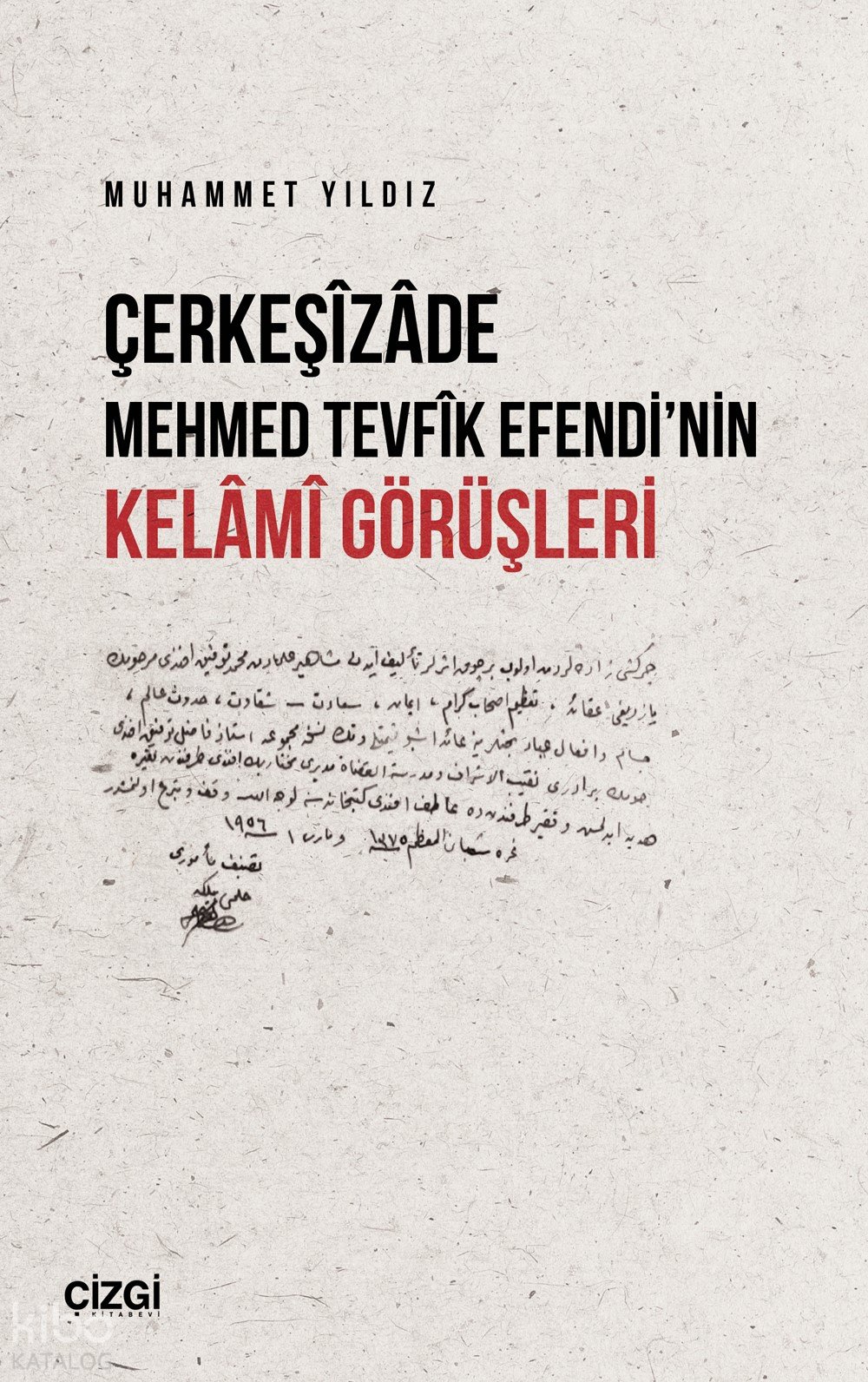 Çerkeşizade Mehmed Tevfik Efendi’nin Kelami Görüşleri - Muhammet Yıldız