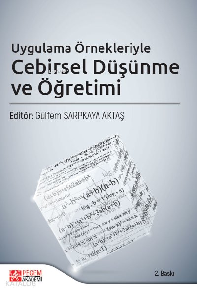 Uygulama Örnekleriyle Cebirsel Düşünme ve Öğretimi - Gülfem Sarpkaya Aktaş