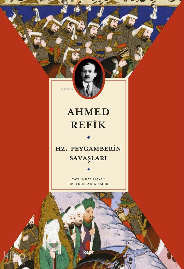 Hz. Peygamberin Savaşları - Ahmet Refik