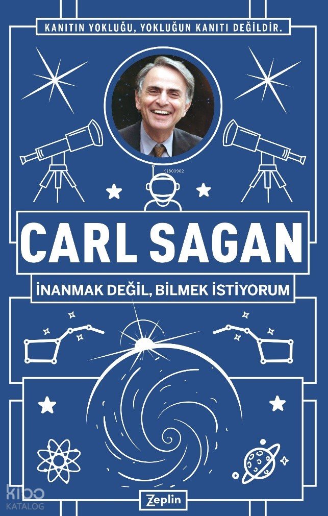 Carl Sagan : İnanmak Değil, Bilmek İstiyorum - Erkan Aslan