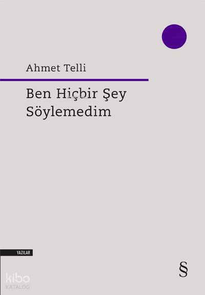 Ben Hiçbir Şey Söylemedim - Ahmet Telli