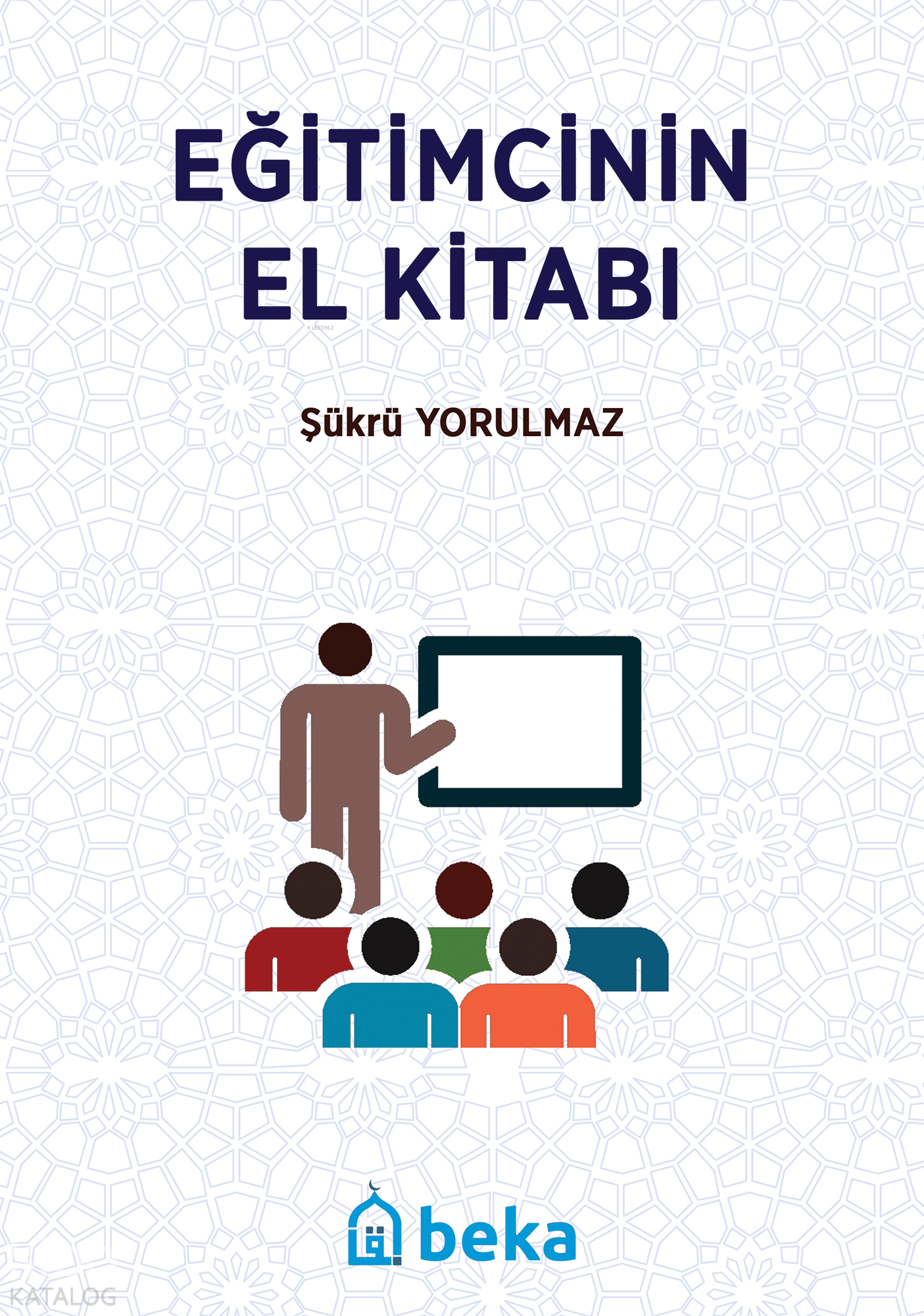 Eğitimcinin El Kitabı - Şükrü Kerim Yorulmaz