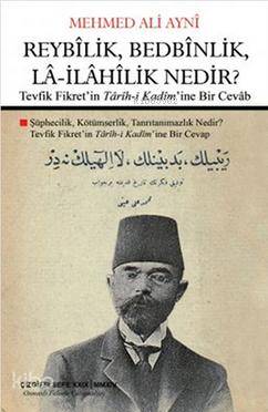 Reybîlik, Bedbînlik, Lâ-İlâhîlik Nedir?