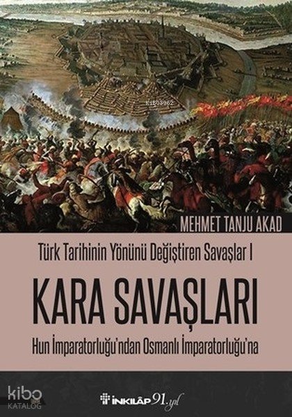 Türk Tarihinin Yönünü Değiştiren Savaşlar 1 - Kara Savaşları