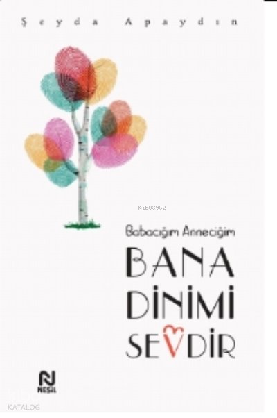 Babacığım Anneciğim Bana Dinimi Sevdir - Şeyda Apaydın