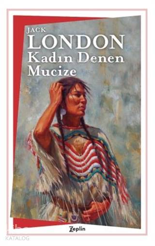 Kadın Denen Mucize - Jack London