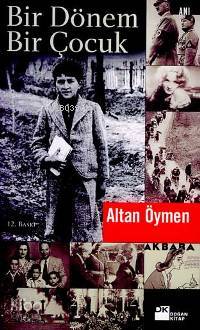 Bir Dönem Bir Çocuk - Altan Öymen