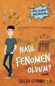 Akıl Almaz Maceralar / Nasıl Fenomen Oldum? - Salih Uyan