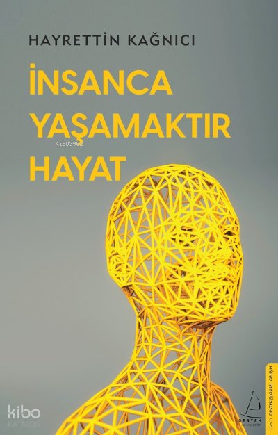 İnsanca Yaşamaktır Hayat - Hayrettin Kağnıcı