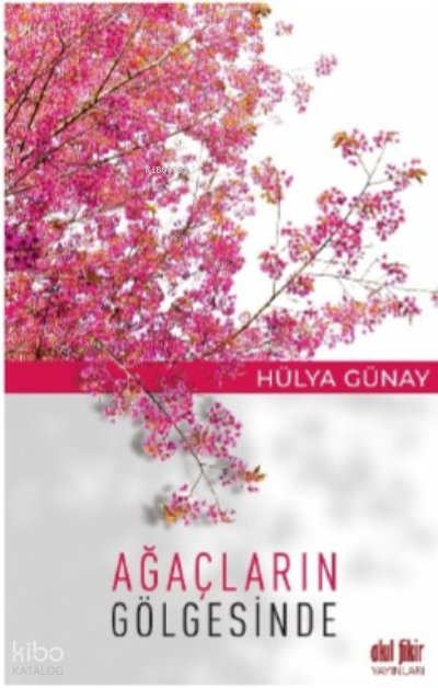 Ağaçların Gölgesinde - Hülya Günay