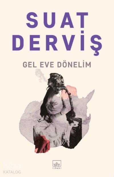 Gel Eve Dönelim - Suat Derviş