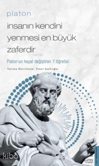 Platon/İnsanın Kendini Yenmesi En Büyük Zaferdir - Taner Şanlıoğlu