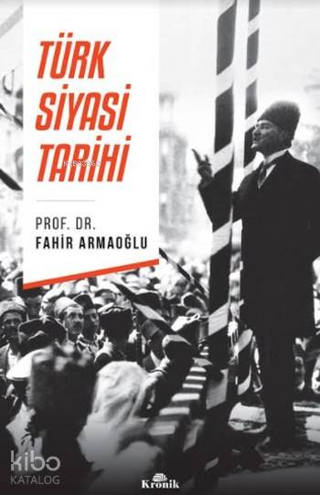 Türk Siyasi Tarihi - Fahir Armaoğlu