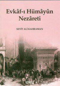 Evkaf-ı Hümayun Nezareti - Seyit Ali Kahraman