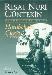 Harabelerin Çiçeği - Reşat Nuri Güntekin