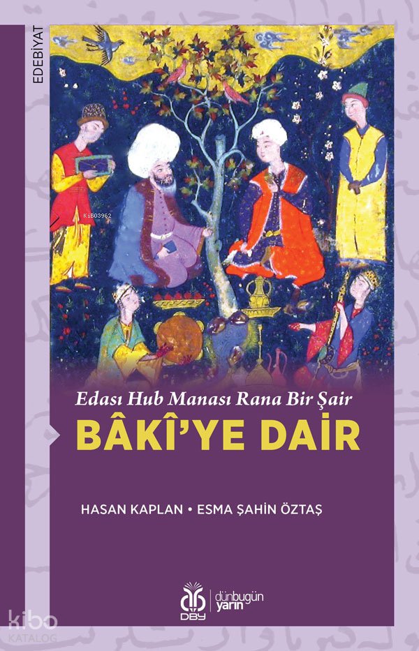 Edası Hub Manası Rana Bir Şair Bâkî’ye Dair