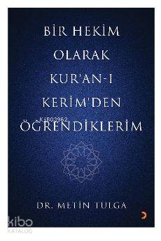 Bir Hekim Olarak Kur'an – ı Kerim'den Öğrendiklerim - Metin Tulga