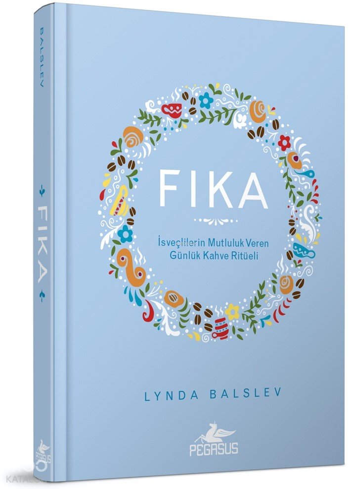Fıka: İsveçlilerin Mutluluk Veren Günlük Kahve Ritüeli - Ciltli