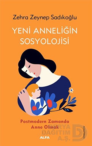 YENİ ANNELİĞİN SOSYOLOJİSİ
